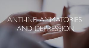 Anti-Inflammatories and Depression