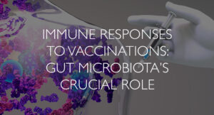 Immune-Responses-to-Vaccinations--Gut-Microbiotas-Crucial-Role